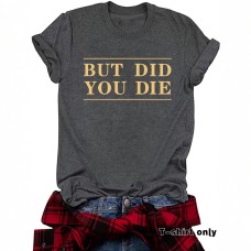 Short sleeved BUT DID fun letters